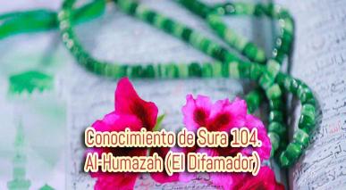Conocimiento de Sura 104. Al-Humazah (El Difamador)